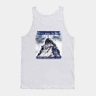 Draw near to God, and he will draw near to you Tank Top